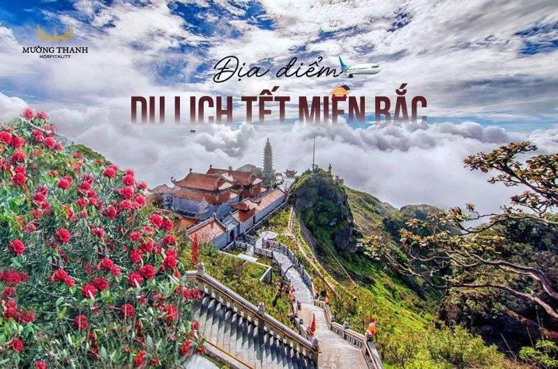 Khám phá miền Bắc với những điểm đến lý tưởng cho chuyến du lịch Tết Nguyên Đán