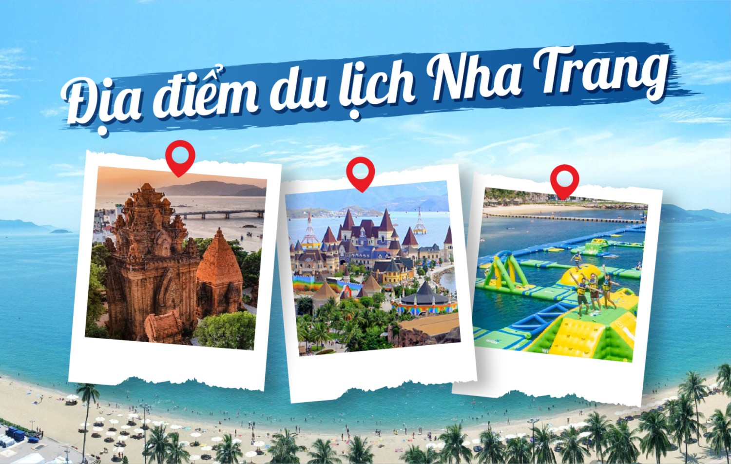 Lịch trình chi tiết du lịch Nha Trang 4 ngày 3 đêm tự túc và theo tour