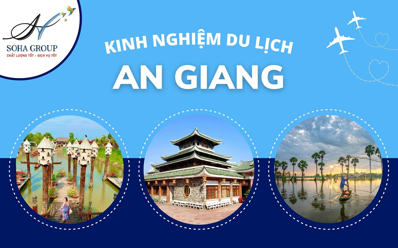Lịch trình và kinh nghiệm du lịch An Giang chi tiết từ A-Z