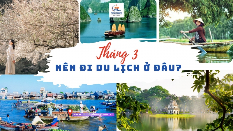 Lựa chọn tour du lịch phù hợp trong tháng 3