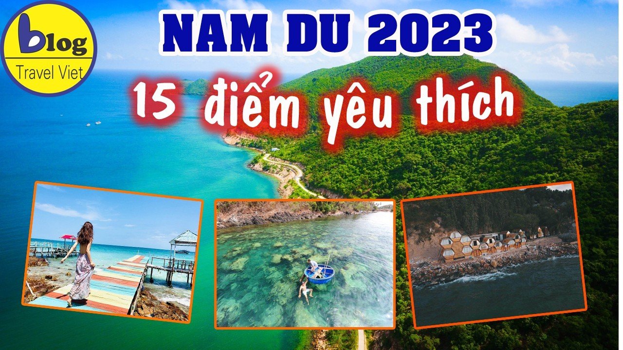 Những địa điểm tham quan không thể bỏ qua tại Nam Du