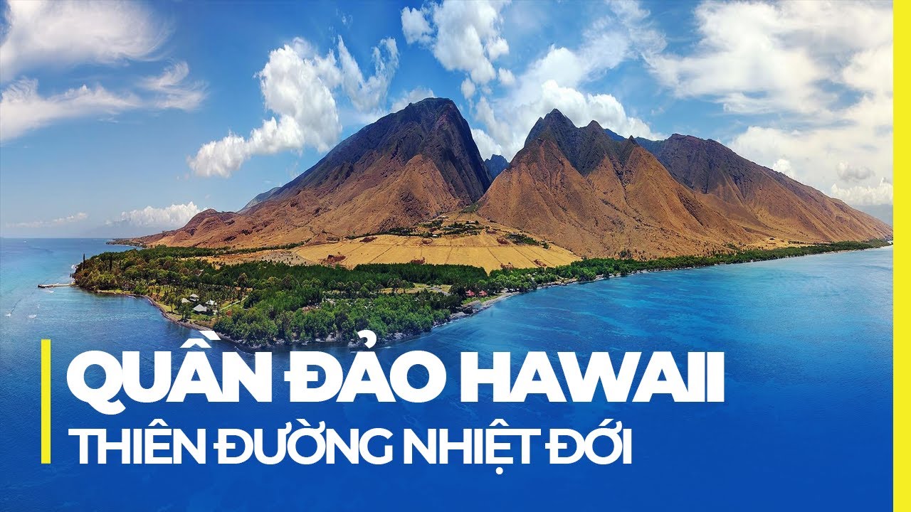 Top điểm đến không thể bỏ qua khi du lịch quần đảo Hawaii